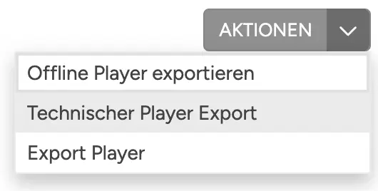 Menü „Aktionen“ mit „Offline Player exportieren“, „Technischer Player Export“ und „Export Player“